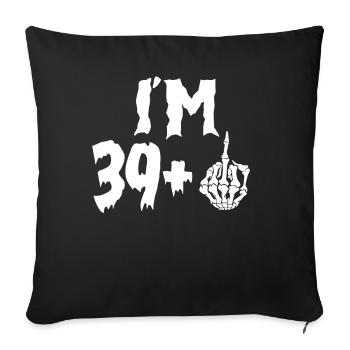 Ich bin 40 Geschenk Geburtstag Party 40er feiern - Sofakissenbezug 45 x 45 cm - Schwarz - Vorne