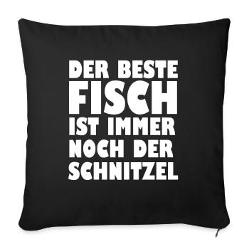 Der Beste Fisch Ist Immer Noch Der Schnitzel - Sofakissenbezug 45 x 45 cm - Schwarz - Vorne