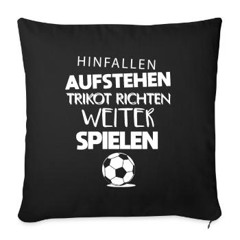 Fußball hinfallen aufstehen Motivation - Sofakissenbezug 45 x 45 cm - Schwarz - Vorne