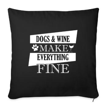 Dogs & Wine Make Everything Fine - Sofa pillowcase 17,3'' x 17,3'' (45 x 45 cm) - black - Front