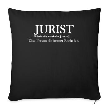 Juristen haben immer recht! - Sofakissenbezug 45 x 45 cm - Schwarz - Vorne