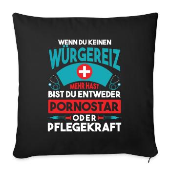 Pflege Pflegekraft Pornostar Porno Würgereiz - Sofakissenbezug 45 x 45 cm - Schwarz - Vorne