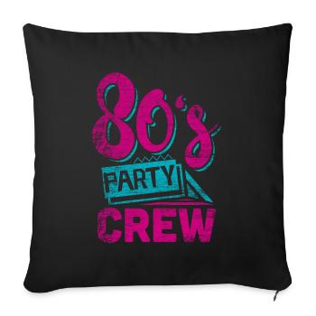 80s party crew - Sofa pillowcase 17,3'' x 17,3'' (45 x 45 cm) - black - Front