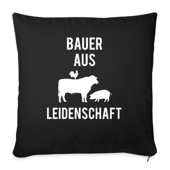 Bauer aus Leidenschaft - Sofakissenbezug 45 x 45 cm - Schwarz - Vorne