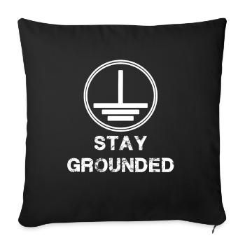 Stay Grounded - Elektriker Elektrotechnik - Sofakissenbezug 45 x 45 cm - Schwarz - Vorne
