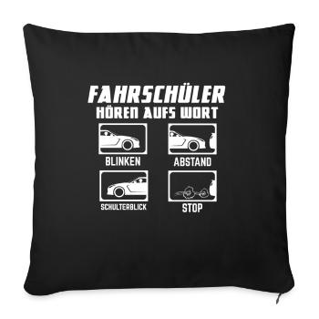 Fahrschüler Hören Aufs Wort - Fahrschule Prüfung - Sofakissenbezug 45 x 45 cm - Schwarz - Vorne