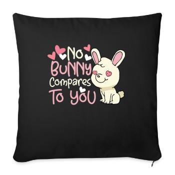 No bunny compares to you! Bunny bunny rabbit - Sofa pillowcase 17,3'' x 17,3'' (45 x 45 cm) - black - Front