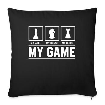 Chess My Game Wife Horse House chess board game - Sofa pillowcase 17,3'' x 17,3'' (45 x 45 cm) - black - Front