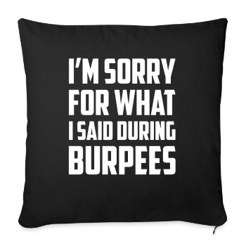 Je suis désolé pour ce que j'ai dit pendant Burpees Funny - Housse de coussin décorative 45 x 45 cm - noir - Devant