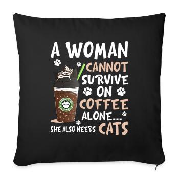 A Woman Cannot Survive On Coffee Alone - Sofakissenbezug 45 x 45 cm - Schwarz - Vorne