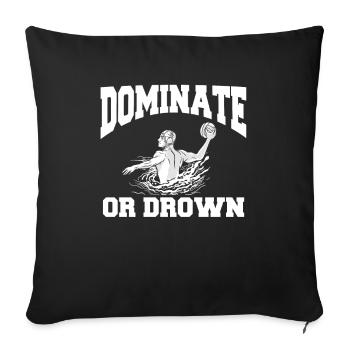 Cadeau de joueur de water-polo que je domine ou me noie - Housse de coussin décorative 45 x 45 cm - noir - Devant