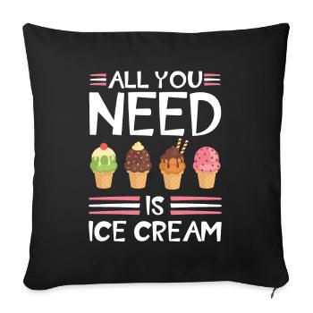 Ice cream ice cream food funny saying - Sofa pillowcase 17,3'' x 17,3'' (45 x 45 cm) - black - Front
