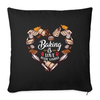 Baking is Love Made Visible Funny Baking Lovers - Sofa pillowcase 17,3'' x 17,3'' (45 x 45 cm) - black - Front