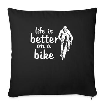 Life Is Better On A Bike - Sofa pillowcase 17,3'' x 17,3'' (45 x 45 cm) - black - Front