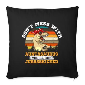Don t Mess With Auntasaurus Jurasskicked Gift - Sofa pillowcase 17,3'' x 17,3'' (45 x 45 cm) - black - Front