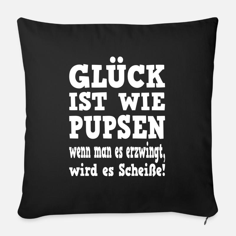 Glück ist wie Pupsen Lustiger Spruch - Sofakissenbezug 45 x 45 cm - Schwarz