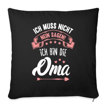Ich bin die Oma Großmutter Lustige Oma Sprüche - Sofakissenbezug 45 x 45 cm - Schwarz - Vorne