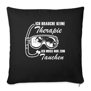 Ich Muss Nur Zum Tauchen | Taucher Geschenke - Sofakissenbezug 45 x 45 cm - Schwarz - Vorne