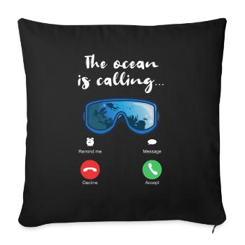 The Ocean Is Calling | Diver Gift - Sofa pillowcase 17,3'' x 17,3'' (45 x 45 cm) - black - Front