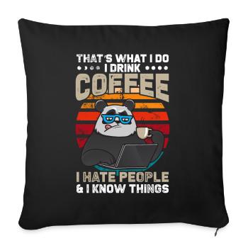 That's What I Do I Drink Coffee I Hate People & I - Sofa pillowcase 17,3'' x 17,3'' (45 x 45 cm) - black - Front