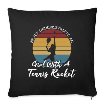 Never Underestimate A Girl With A Tennis Racket - Sofakissenbezug 45 x 45 cm - Schwarz - Vorne