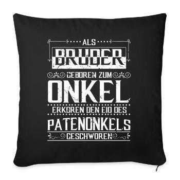 Bruder Paten-Onkel Paten-Kind Pate Taufpate - Sofakissenbezug 45 x 45 cm - Schwarz - Vorne