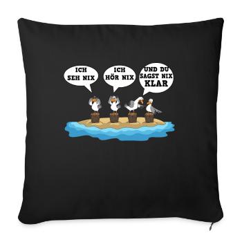 Ich Seh Nix Ich Hör Nix Und Du Sagt Nix Design - Sofakissenbezug 45 x 45 cm - Schwarz - Vorne
