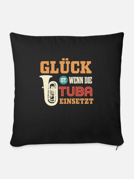 Tuba Geschenk, Glück ist, wenn die Tuba einsetzt - Sofakissenbezug 45 x 45 cm - Schwarz