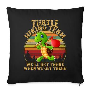 Turtle Hiking Team We'll Get There When We Get - Sofa pillowcase 17,3'' x 17,3'' (45 x 45 cm) - black - Front