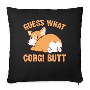 Guess What Corgi Butt Funny Corgi Dog T Shirt - Sofa pillowcase 17,3'' x 17,3'' (45 x 45 cm) - black - Front