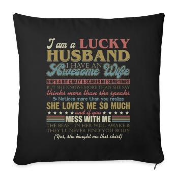Je suis un mari chanceux, j'ai une chemise de femme géniale - Housse de coussin décorative 45 x 45 cm - noir - Devant