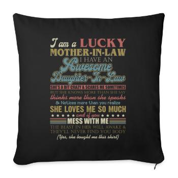 I Am A Lucky Mother in law I Have Awesome Daughter - Sofa pillowcase 17,3'' x 17,3'' (45 x 45 cm) - black - Front