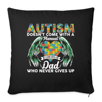 Autism Doesn’t Come With A Manual Comes With A Dad - Housse de coussin décorative 45 x 45 cm - noir - Devant