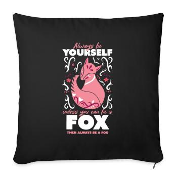 Always be yourself, favorite animal fox ornament - Sofa pillowcase 17,3'' x 17,3'' (45 x 45 cm) - black - Front