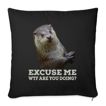 Otter Funny Saying Funny Excuse Me Gift - Sofa pillowcase 17,3'' x 17,3'' (45 x 45 cm) - black - Front