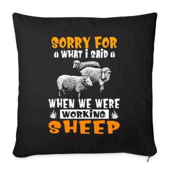What I Said When We Were Working Sheep Shearing - Sofakissenbezug 45 x 45 cm - Schwarz - Vorne