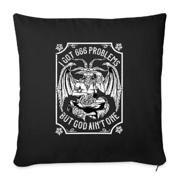 I Got 666 Problems But God Ain't One - Satanic - Sofa pillowcase 17,3'' x 17,3'' (45 x 45 cm) - black - Front