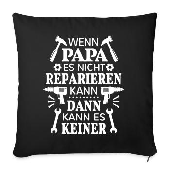 Papa nicht reparieren kann Werkzeug Maulschlüssel - Sofakissenbezug 45 x 45 cm - Schwarz - Vorne