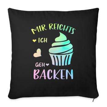 Backliebhaber Geschenk Mir Reichts Ich Geh Backen - Sofakissenbezug 45 x 45 cm - Schwarz - Vorne