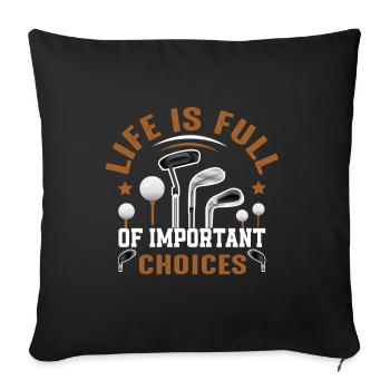 Funny Life is Full Of Important Choices Design - Sofa pillowcase 17,3'' x 17,3'' (45 x 45 cm) - black - Front