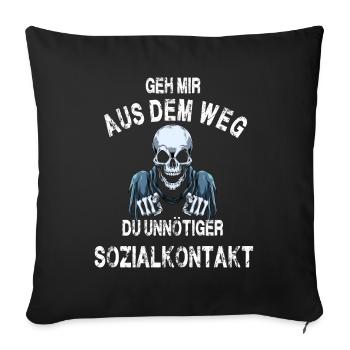 Geh mir aus dem Weg du unnötiger Sozialkontakt - Sofakissenbezug 45 x 45 cm - Schwarz - Vorne
