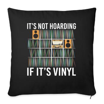 It's Not Hoarding If It's Vinyl Vintage Records - Sofa pillowcase 17,3'' x 17,3'' (45 x 45 cm) - black - Front