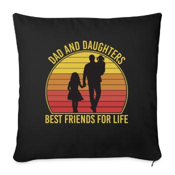 Dad and Daughters Best Friends For Life - Sofa pillowcase 17,3'' x 17,3'' (45 x 45 cm) - black - Front