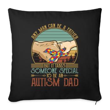 It Takes Someone Special To Be An Autism Dad - Sofa pillowcase 17,3'' x 17,3'' (45 x 45 cm) - black - Front