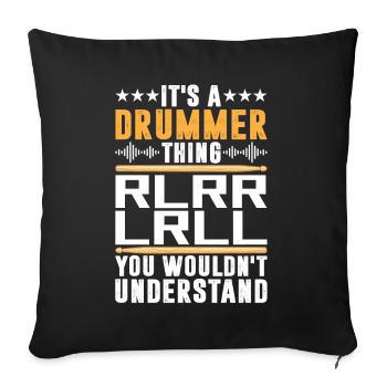 It's A Drummer Thing RLRR LRLL Funny Drumming - Sofa pillowcase 17,3'' x 17,3'' (45 x 45 cm) - black - Front