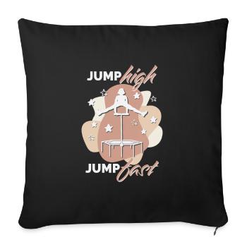 Jump high, jump fast, Jumping Fitness - Sofa pillowcase 17,3'' x 17,3'' (45 x 45 cm) - black - Front