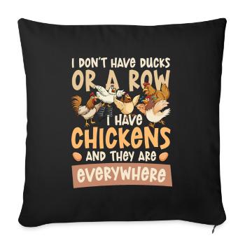 I Don't Have Ducks Or A Row I Have Chickens - Sofa pillowcase 17,3'' x 17,3'' (45 x 45 cm) - black - Front