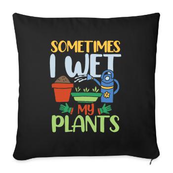 SOMETIMES I WET MY PLANTS - Sofakissenbezug 45 x 45 cm - Schwarz - Vorne