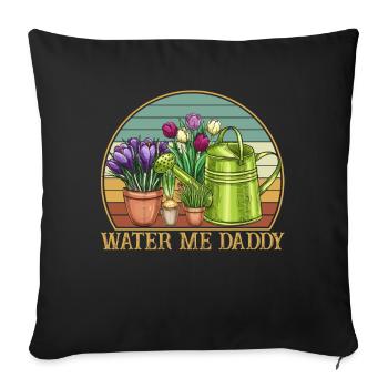 Water Me Daddy Vintage - Sofakissenbezug 45 x 45 cm - Schwarz - Vorne