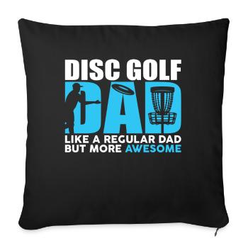 Disc Golf Dad Like A Regular Dad But More Awesome - Sofakissenbezug 45 x 45 cm - Schwarz - Vorne